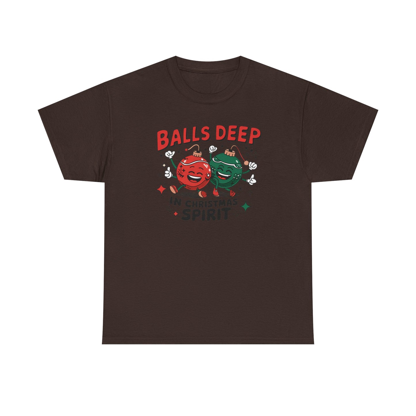 Funny Holiday T-Shirt, Balls Deep in Christmas Spirit Tee, Unisex Christmas Shirt, Gift for Him/Her, Ugly Sweater Alternative