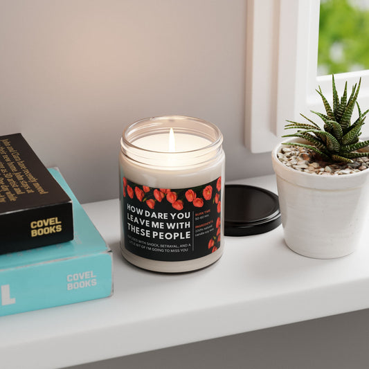 Retirement or Farewell Candle, Funny Soy Candle 9oz, How Dare You Leave Me With These People, Goodbye Coworker Gift
