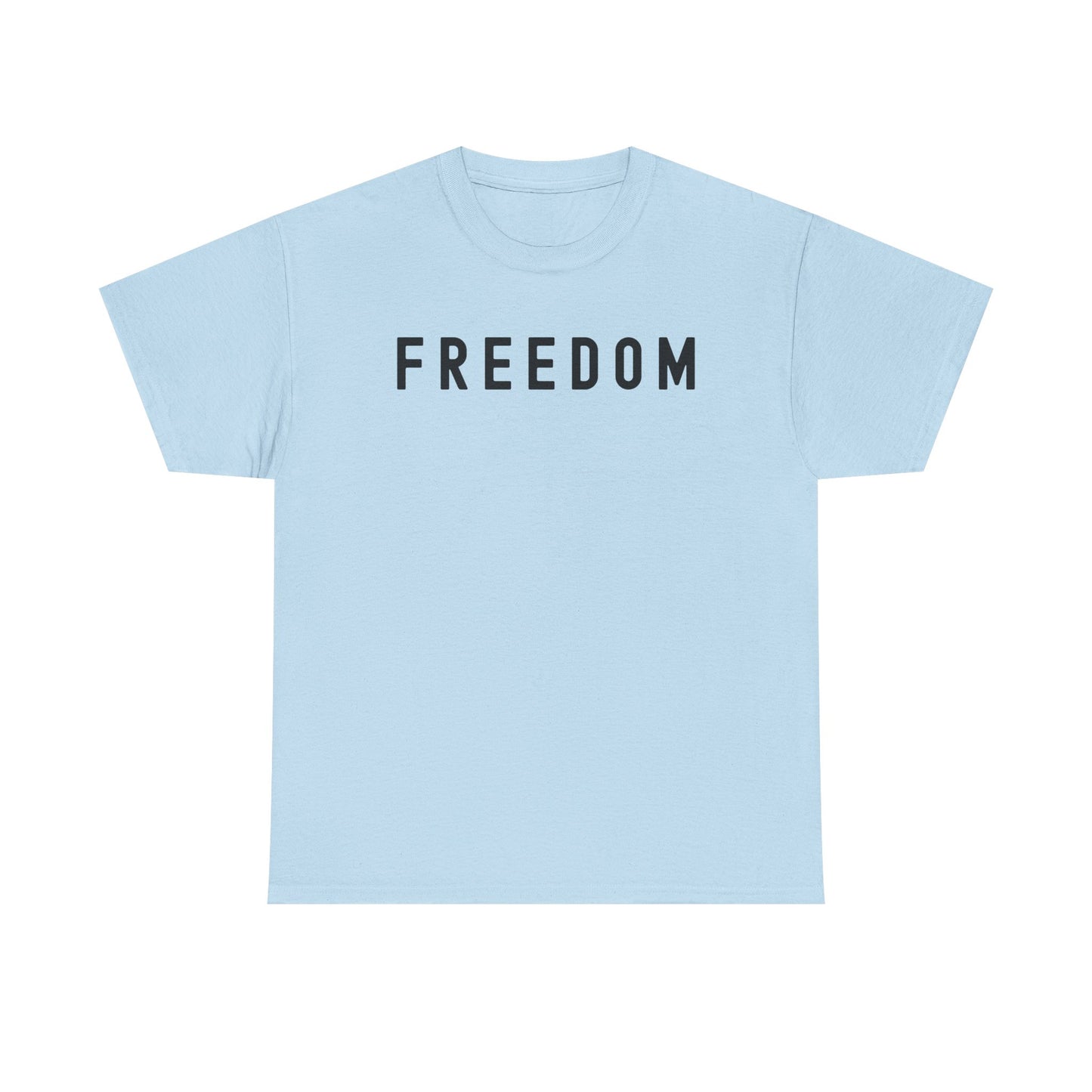 Freedom Tee - Comfortable Casual Shirt for Every Day, Gift for Freedom Lovers, Independence Day Apparel, Motivational