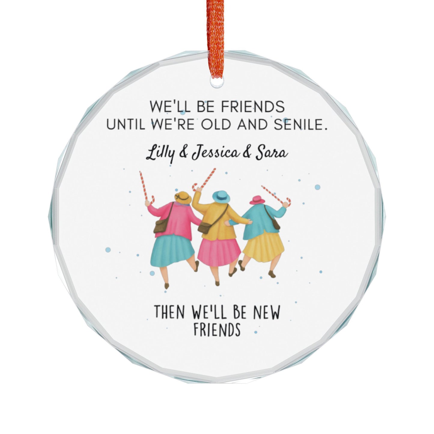 Personalized Old Friend Christmas Ornament, We'll Be Friends Until We're Old and Senile, Friendship Ornament, Best Friend Gift
