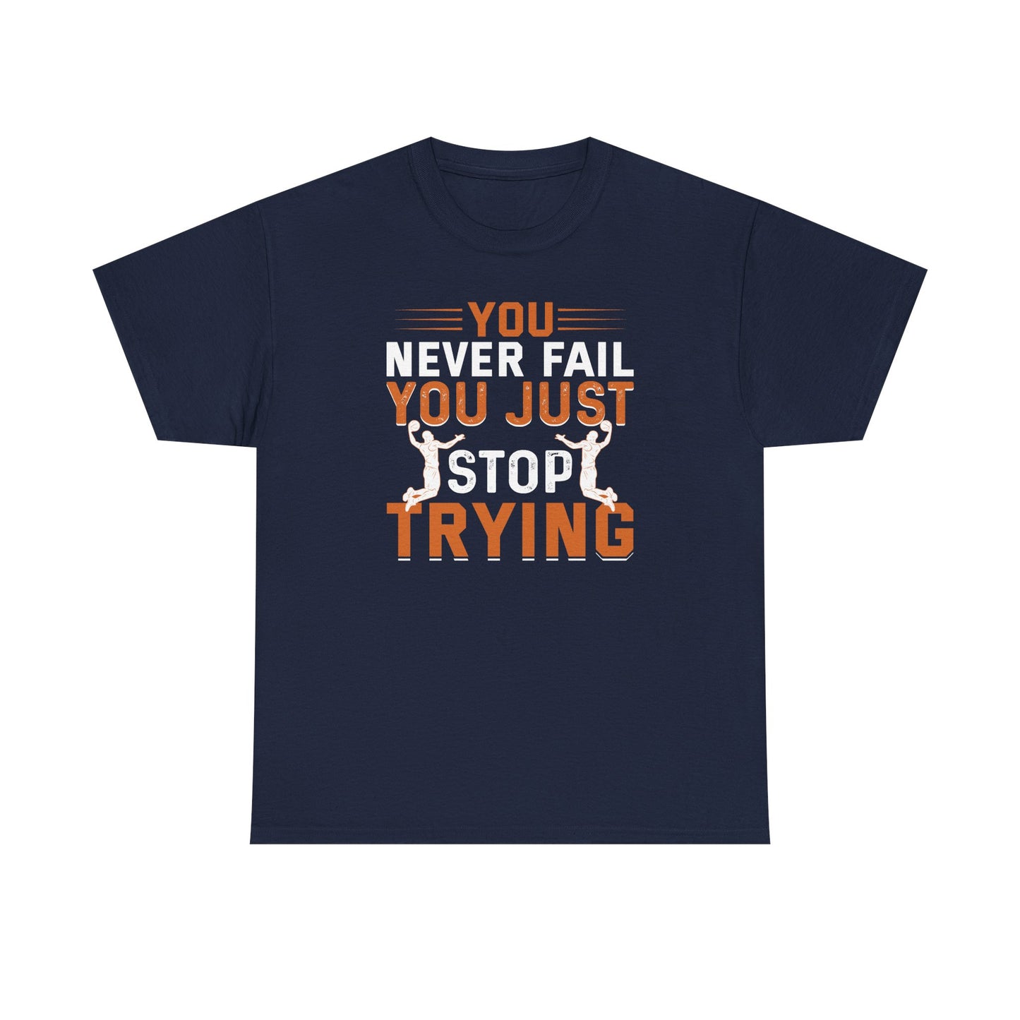 Motivational Fitness Tee, You Never Fail, Sports Lover, Workout Shirt, Gym Apparel, Gift for Athletes, Positive Affirmation Clothing