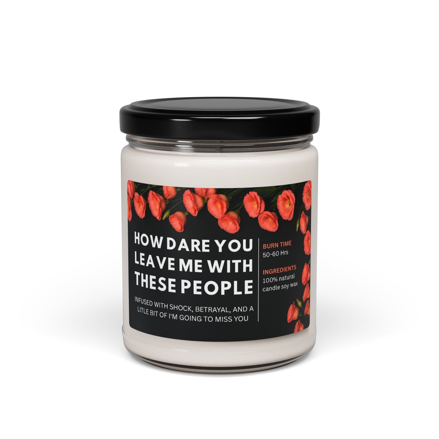 Retirement or Farewell Candle, Funny Soy Candle 9oz, How Dare You Leave Me With These People, Goodbye Coworker Gift