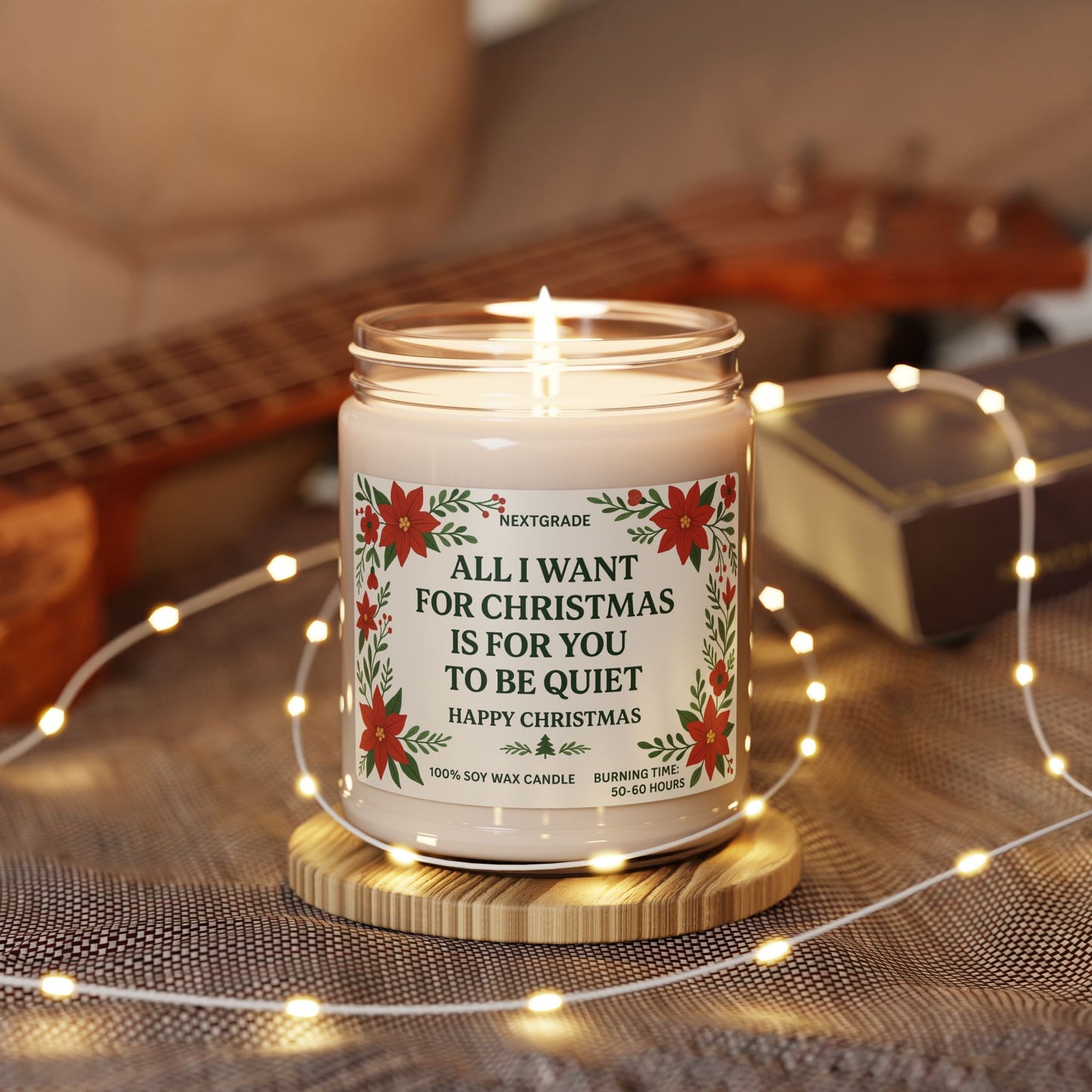 Christmas Scented Soy Candle, Christmas Gift, All I Want For Christmas Is For You To Be Quiet, Holiday Decor, Gift for Her, Relaxation