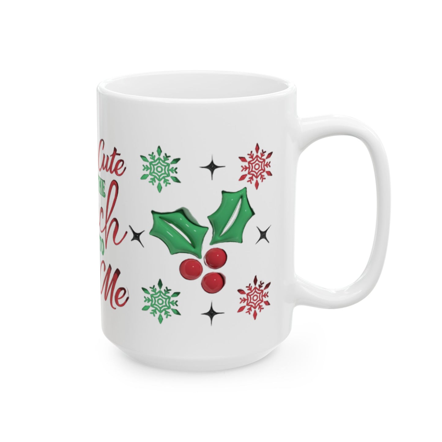 I'm So Cute Even the Grinch Wants to Steal Me Mug, Funny Christmas Mug, Cute Holiday Coffee Cup, Red Green Festive Cocoa Cup Gift