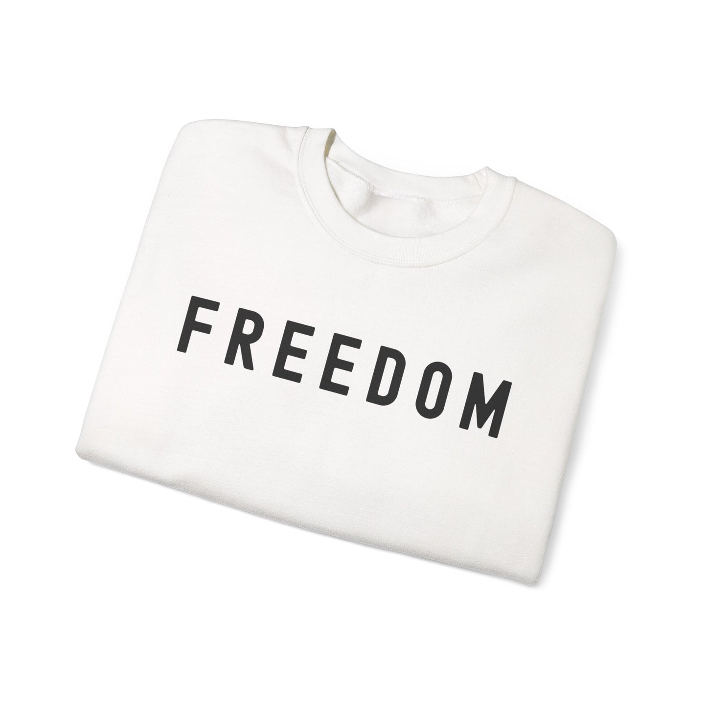 Freedom Unisex Crewneck Sweatshirt Hoodie - Cozy Gift, Casual Wear, Inspirational Apparel, Freedom Statement, Everyday Comfort