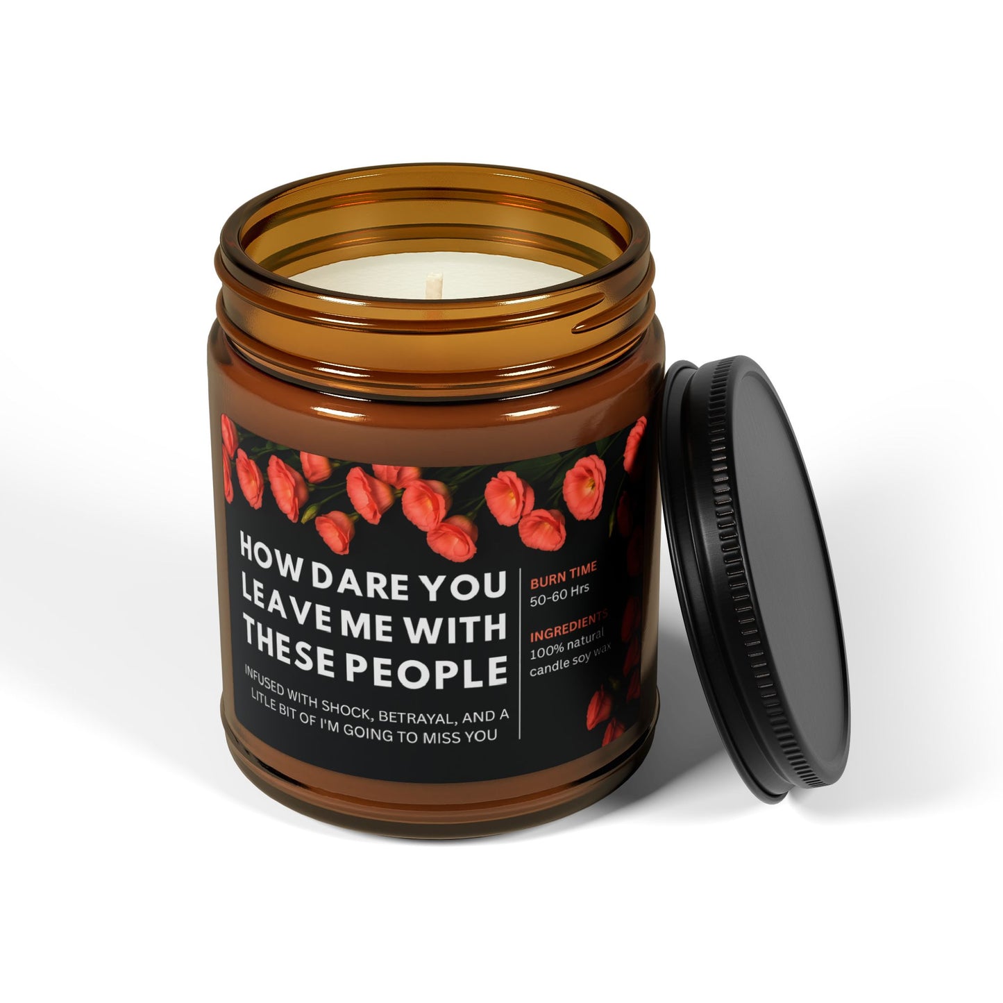 Funny Amber Jar Candle Gift, How Dare You Leave Me With These People, 4oz and 9oz Natural Soy Wax, Long Burn, Goodbye & Farewell Gift