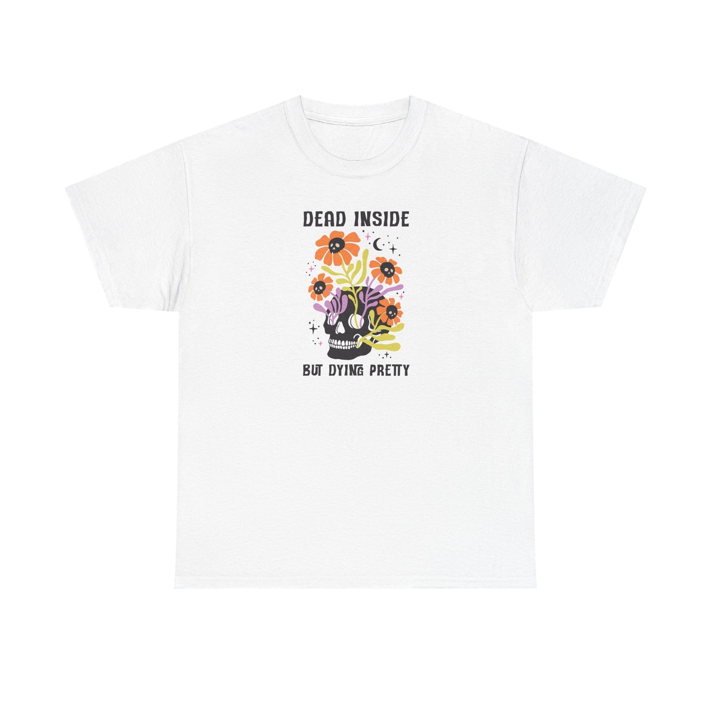 Skull Graphic Tee, Quirky Heavy Cotton T-Shirt, Dead Inside but Dying Pretty, Unisex Casual Wear, 90s Aesthetic, Gift for Friends