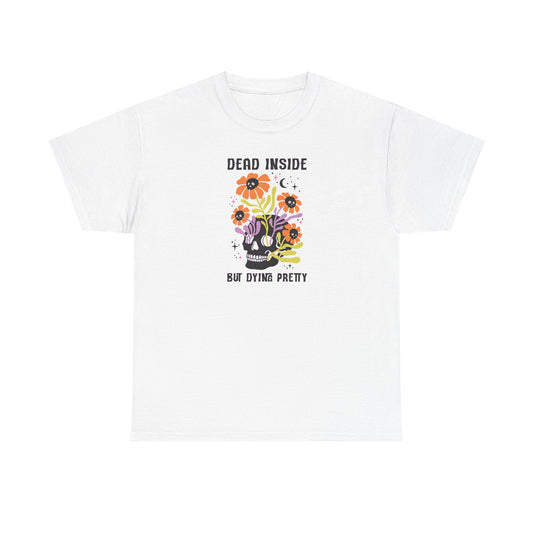 Skull Graphic Tee, Quirky Heavy Cotton T-Shirt, Dead Inside but Dying Pretty, Unisex Casual Wear, 90s Aesthetic, Gift for Friends