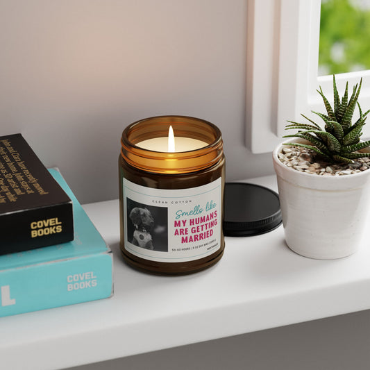 Soy Candle, Smells Like My Humans Are Getting Married | Wedding Favor, Pet Owner Gift, Home Fragrance, Celebration Decor, Aromatherapy