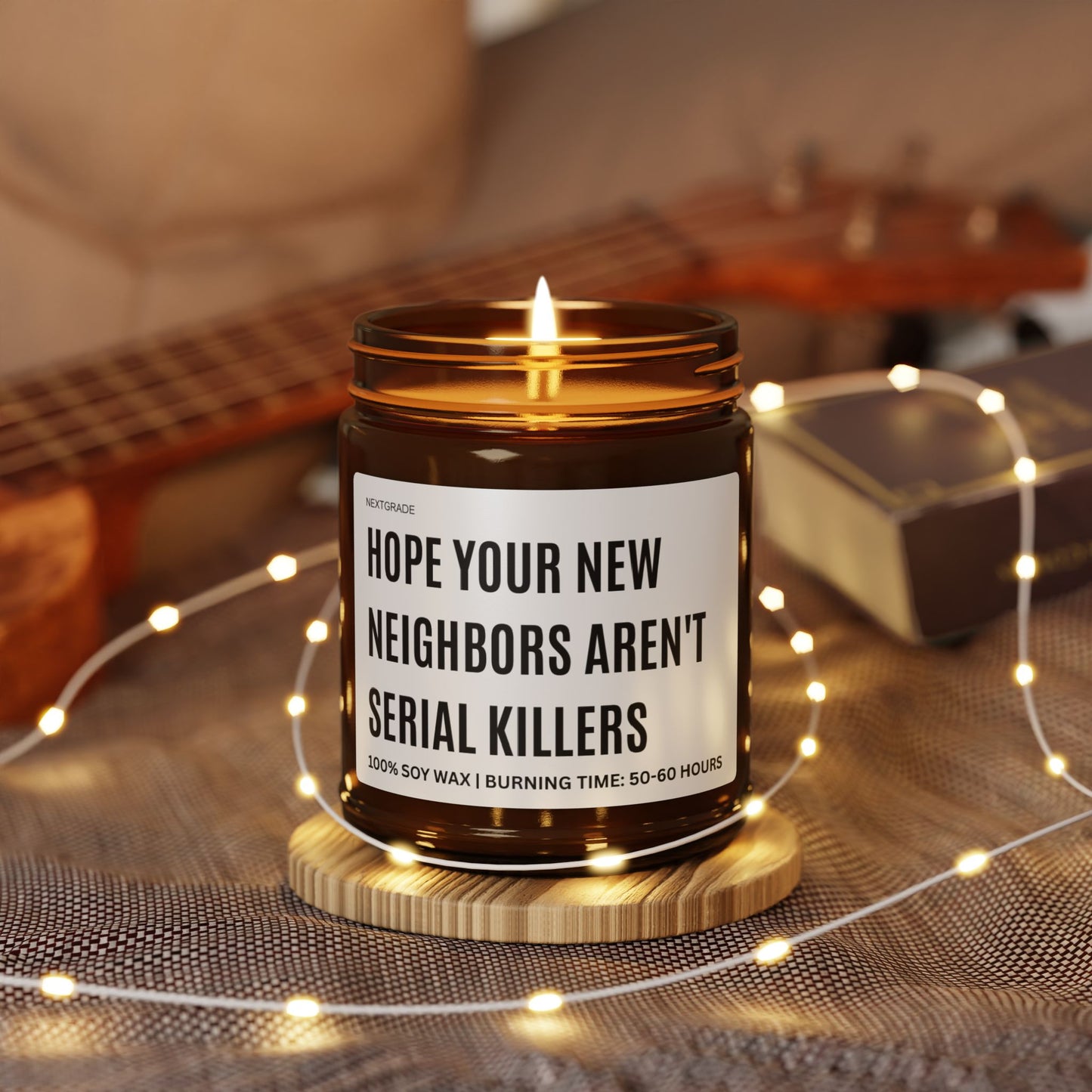 Funny Scented Soy Candle, Hope Your New Neighbors Aren't Serial Killers, Funny Gift, Home Décor, Housewarming, Unique Candle