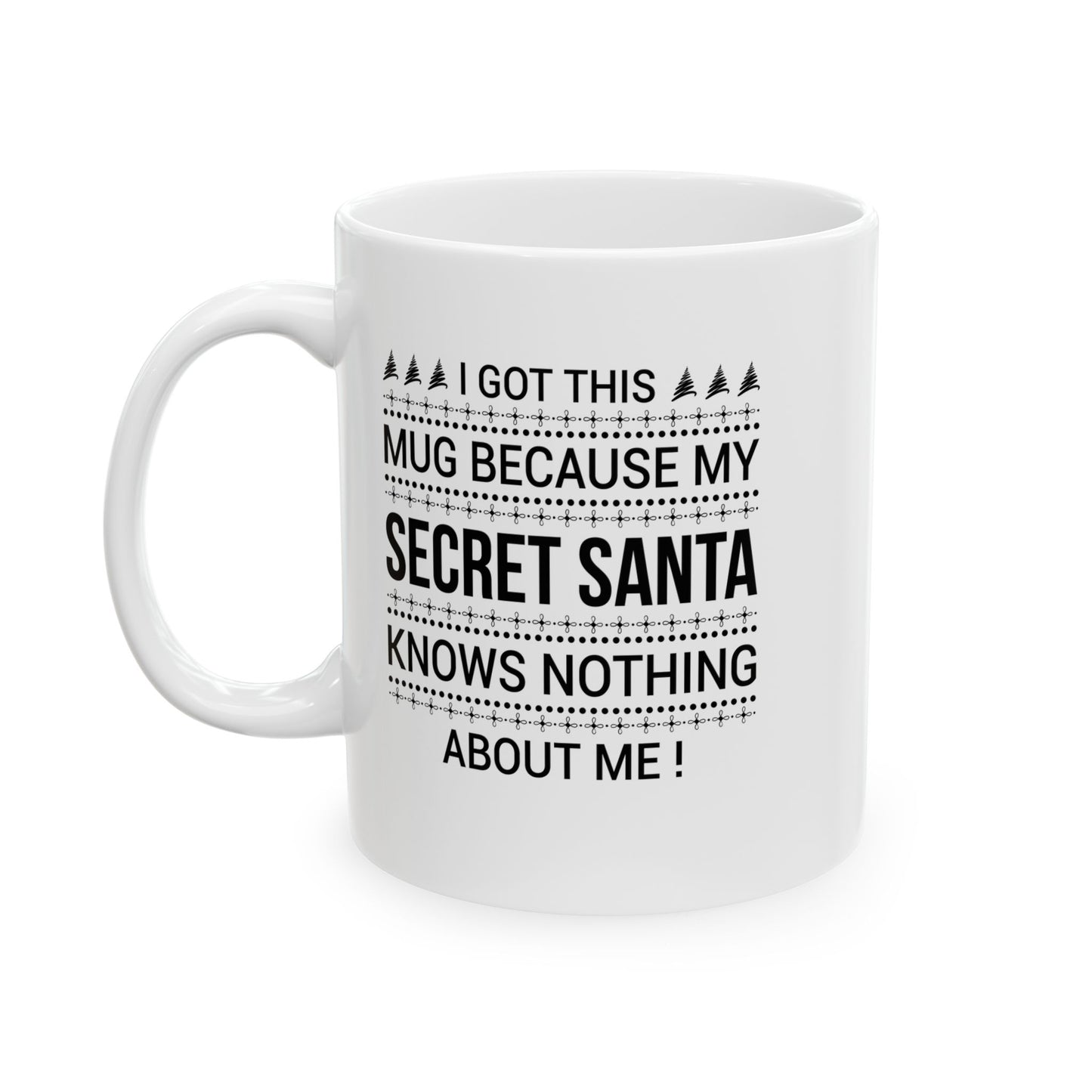 Funny Secret Santa Ceramic Mug, Perfect Holiday Gift, Christmas Coffee Cup, Humor, Unique Gift Idea, Christmas Day Gift