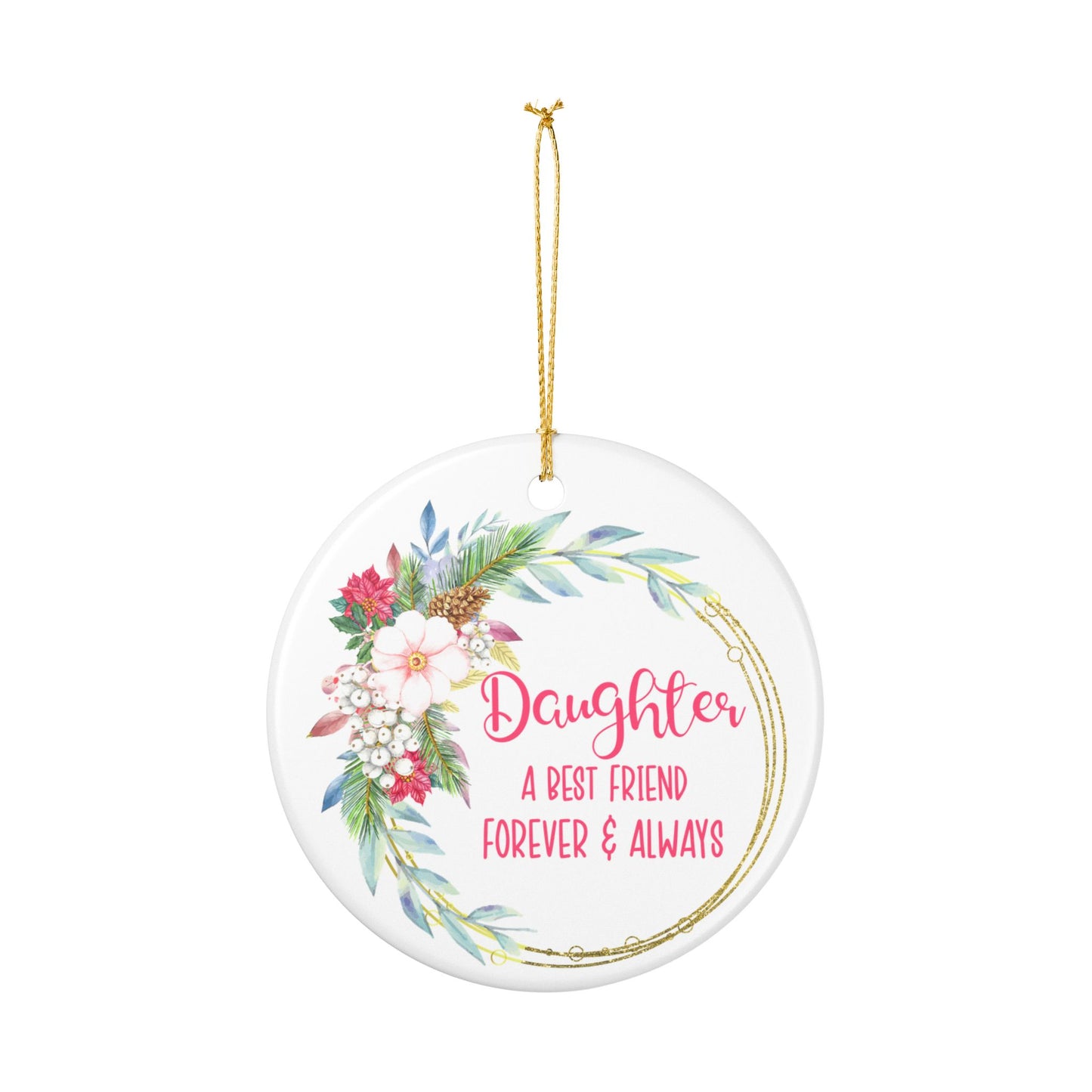 Daughter Christmas Ornament | A Best Friend Forever, Always |Heartfelt Holiday Gift for Daughter |Ceramic Keepsake Ornament | Christmas Tree