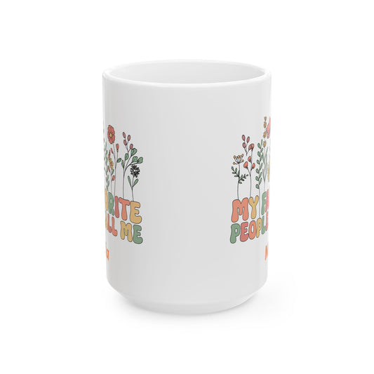 Personalized Flower Power Ceramic Mug, My People Mug, Gift for Friends, Coffee Lover Gift, Floral Mug, Tea Lovers