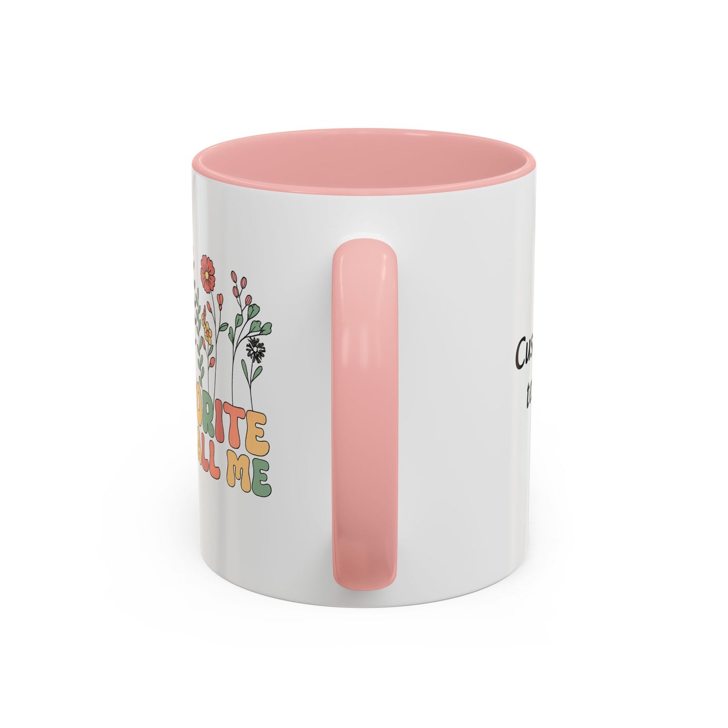 Personalized Floral Accent Mug, My Favorite People Call Me Coffee Cup, Perfect Gift for Friends, Family, Birthdays, Home Décor