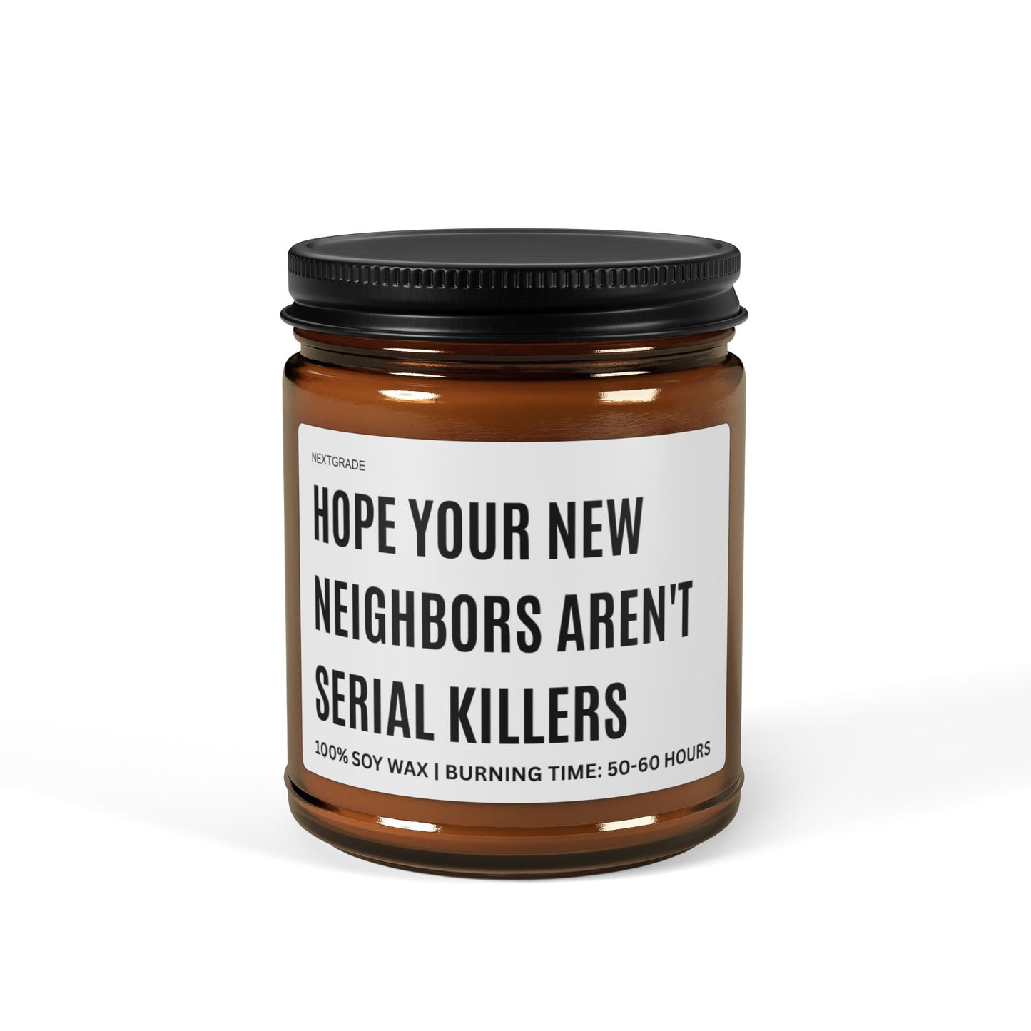 Funny Scented Soy Candle, Hope Your New Neighbors Aren't Serial Killers, Funny Gift, Home Décor, Housewarming, Unique Candle