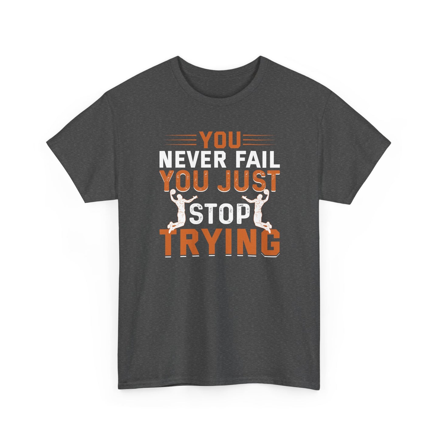 Motivational Fitness Tee, You Never Fail, Sports Lover, Workout Shirt, Gym Apparel, Gift for Athletes, Positive Affirmation Clothing