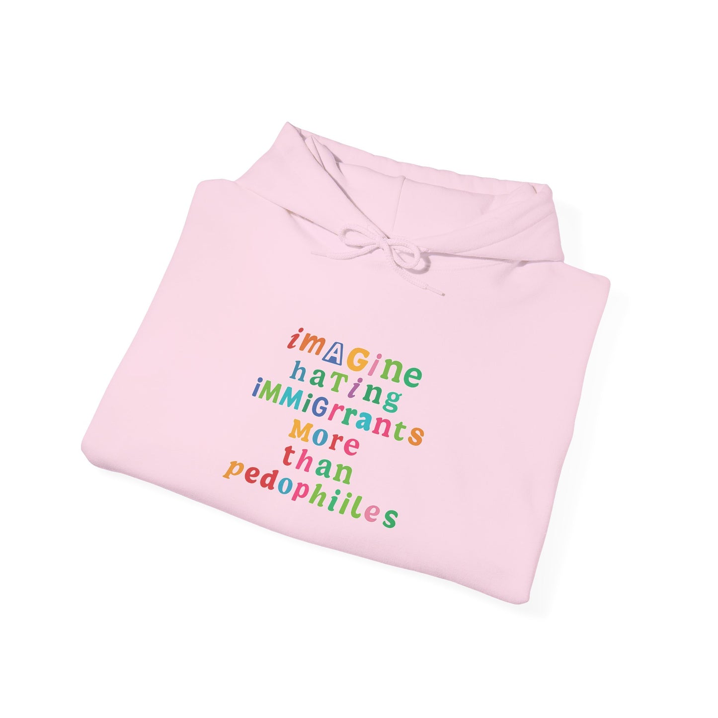 Imagine Hating Immigrants More Than Pedophiles Hoodie, Bold Statement hoodie, Activist Equality Pullover, Human Rights Protest Gift