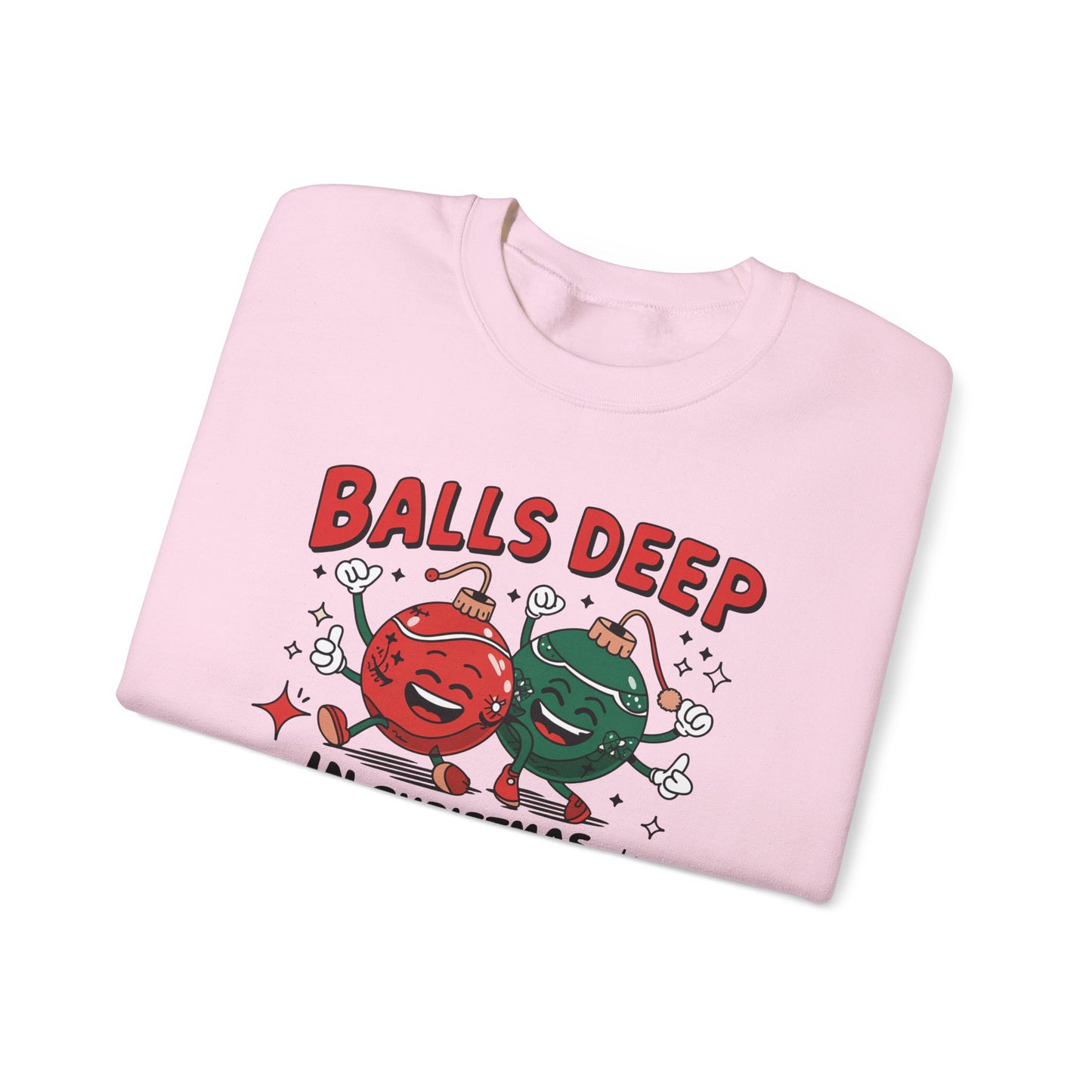 Funny Crewneck Sweatshirt, Ball Deep In Christmas Spirit, Funny Christmas Gift, Ugly Sweater, Holiday Apparel, Christmas Spirit