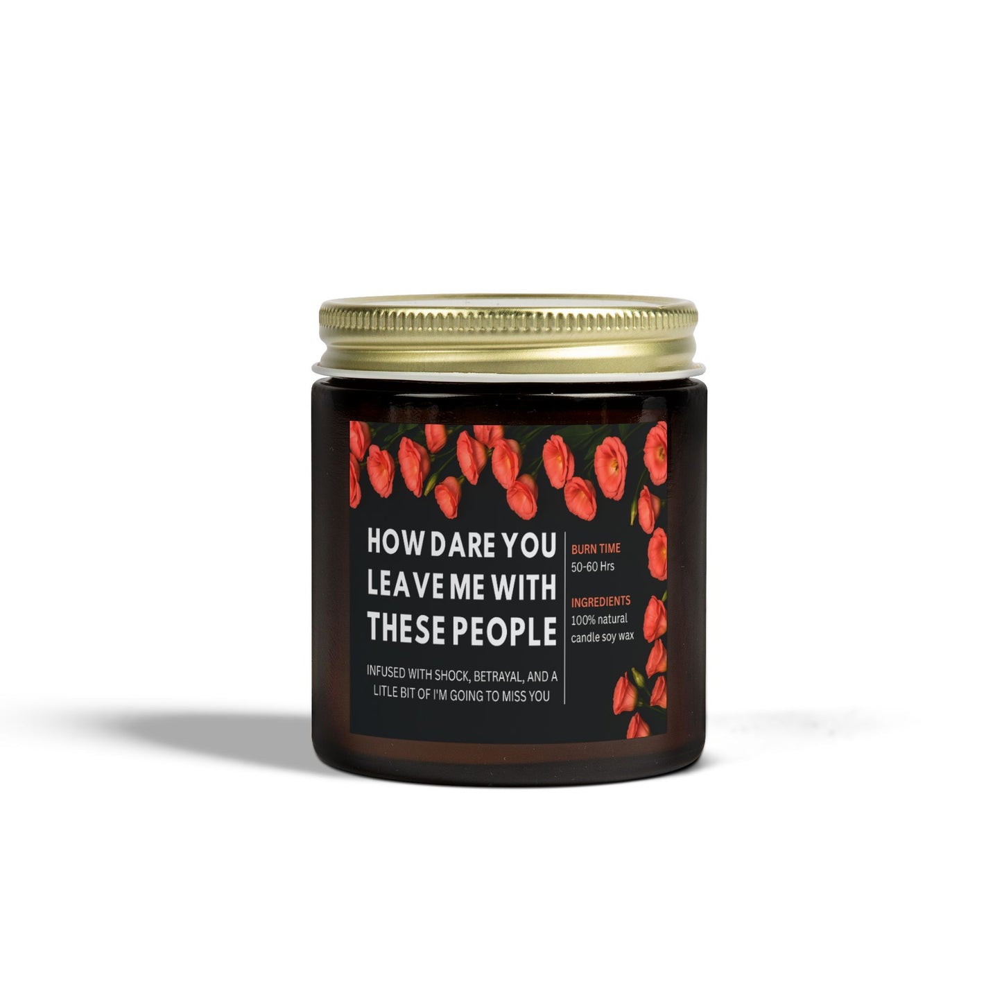 Farewell Gift Candle, How Dare You Leave Me With These People, Funny Goodbye Soy Candle, 4oz And 9oz Natural Wax, Office Humor Gift