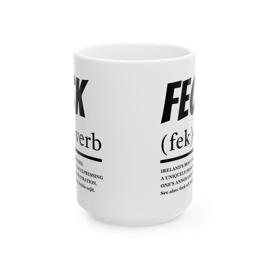 Funny Irish ''Feck'' Coffee Mug, Irish Slang Definition Mug, St Patrick's Day Gift, Irish Humor Ceramic Mug