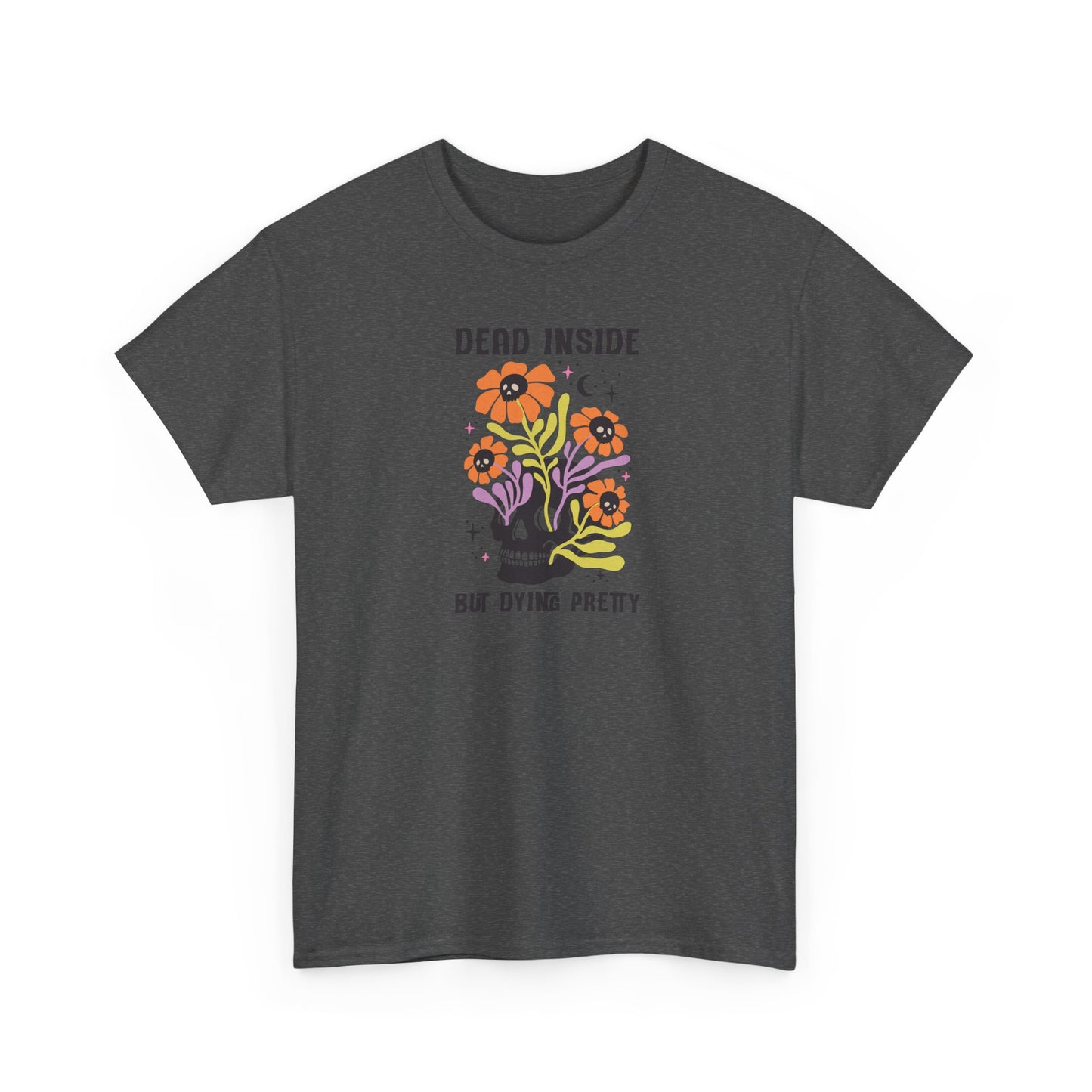 Skull Graphic Tee, Quirky Heavy Cotton T-Shirt, Dead Inside but Dying Pretty, Unisex Casual Wear, 90s Aesthetic, Gift for Friends