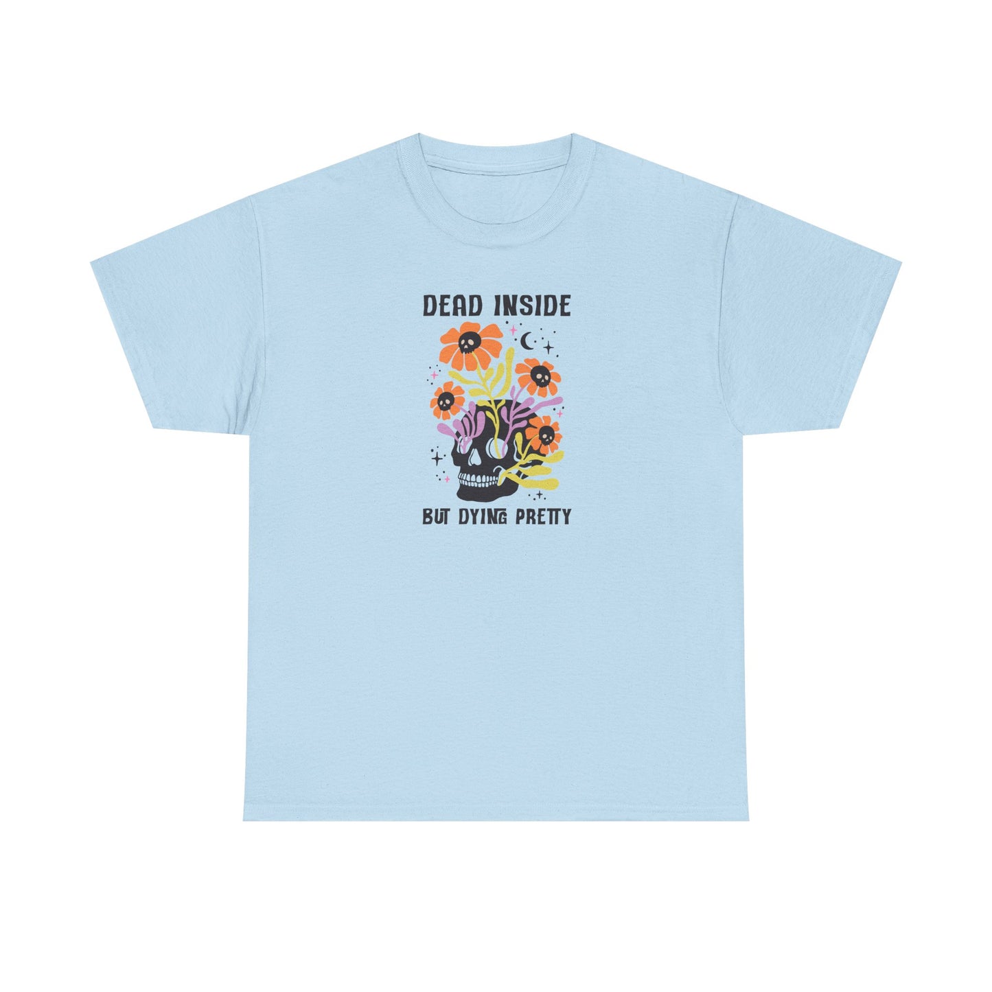Skull Graphic Tee, Quirky Heavy Cotton T-Shirt, Dead Inside but Dying Pretty, Unisex Casual Wear, 90s Aesthetic, Gift for Friends