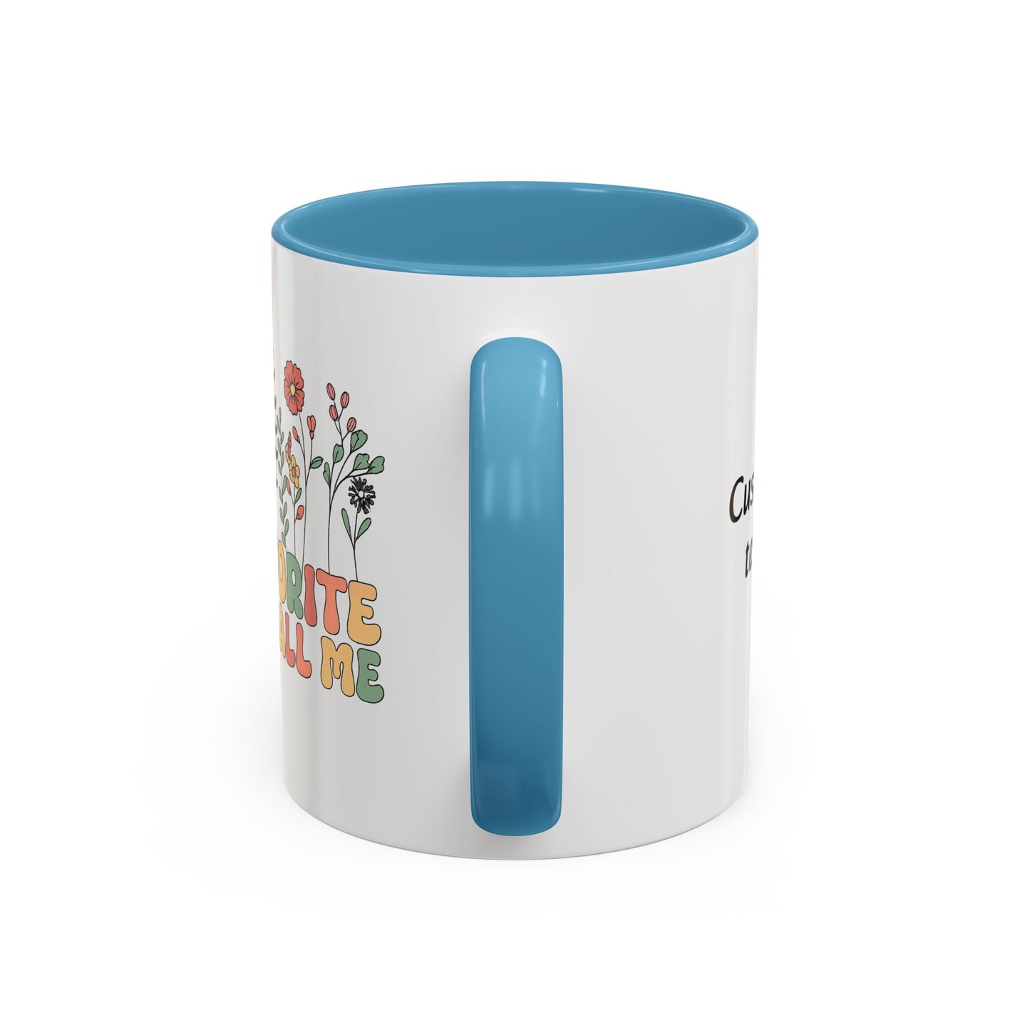 Personalized Floral Accent Mug, My Favorite People Call Me Coffee Cup, Perfect Gift for Friends, Family, Birthdays, Home Décor