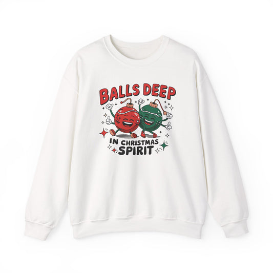 Funny Crewneck Sweatshirt, Ball Deep In Christmas Spirit, Funny Christmas Gift, Ugly Sweater, Holiday Apparel, Christmas Spirit