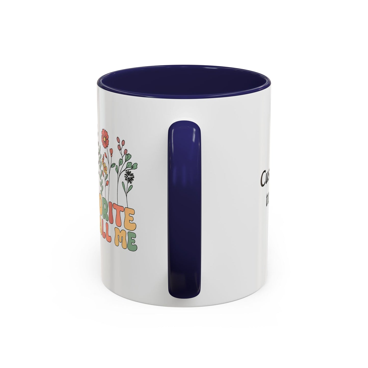 Personalized Floral Accent Mug, My Favorite People Call Me Coffee Cup, Perfect Gift for Friends, Family, Birthdays, Home Décor