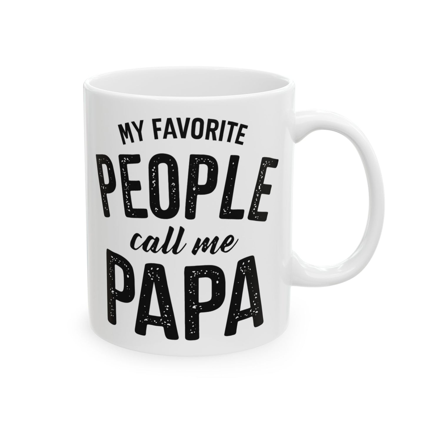 My Favorite People Call Me Papa Mug, Gift for Father, New Dad, Grandfather, Fathers Day, Christmas, Birthday Gift for Papa