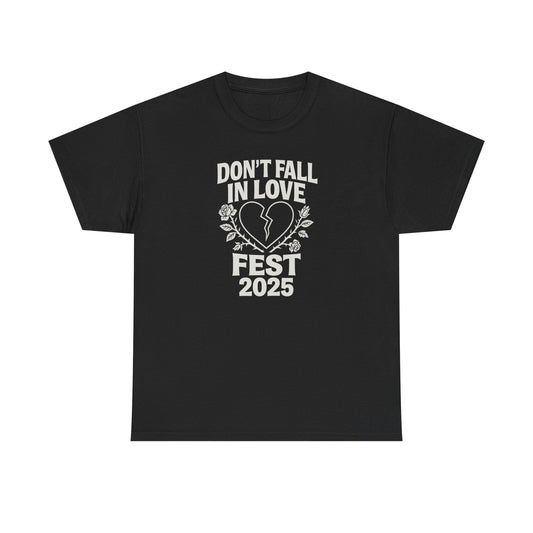 Don't Fall in Love Fest 2025 T-Shirt, Broken Heart Rose Graphic Tee, Anti Love Shirt, Festival Streetwear, Unisex Valentines Gift