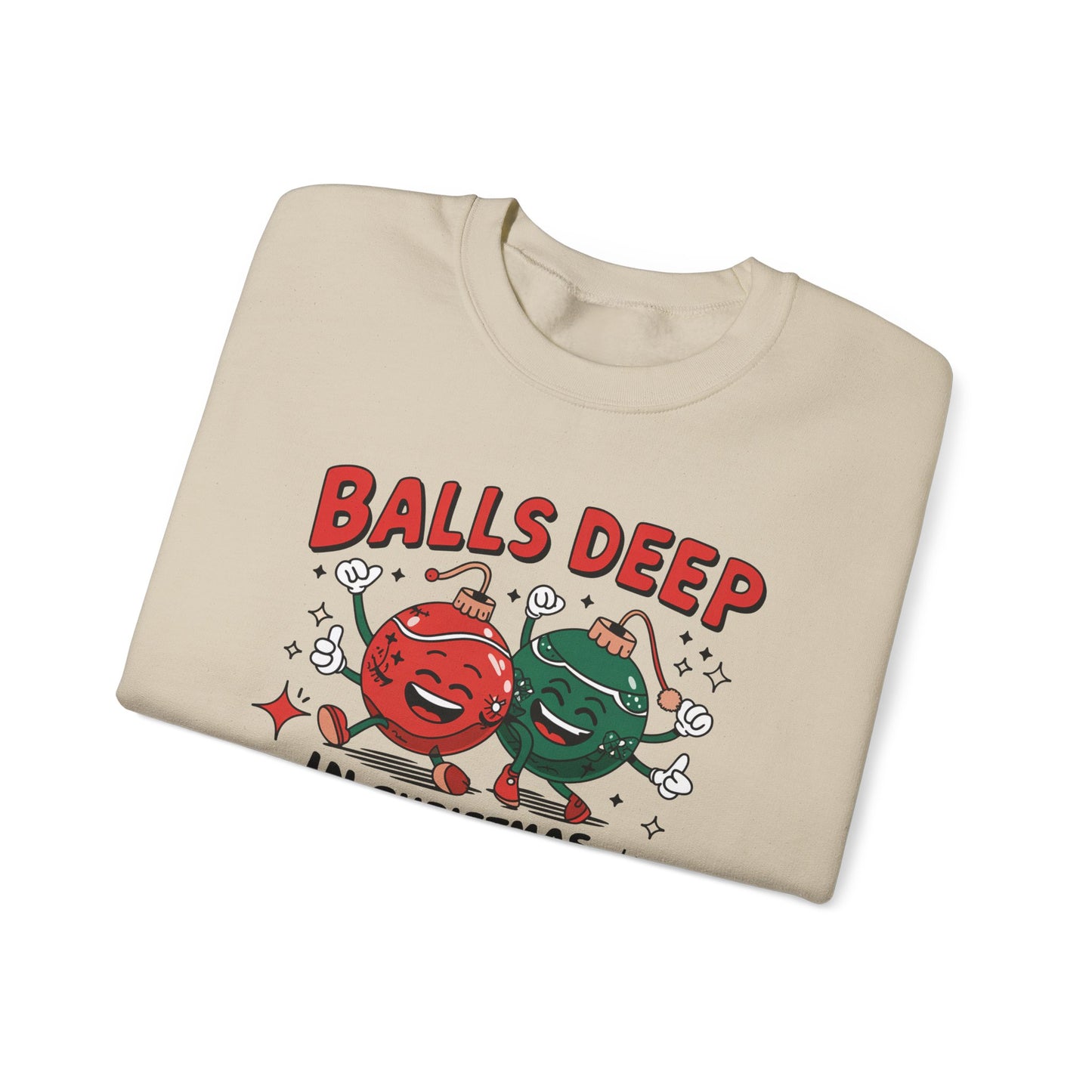 Funny Crewneck Sweatshirt, Ball Deep In Christmas Spirit, Funny Christmas Gift, Ugly Sweater, Holiday Apparel, Christmas Spirit