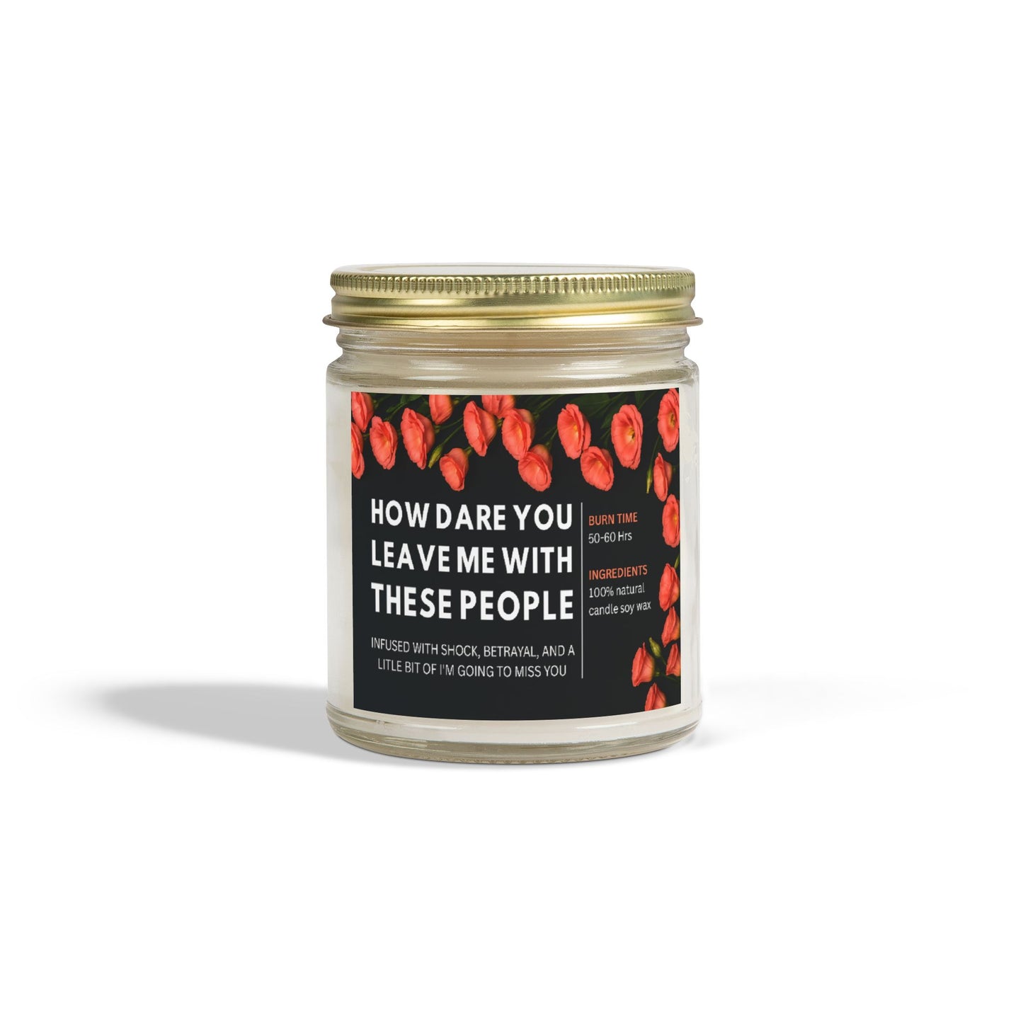 Farewell Gift Candle, How Dare You Leave Me With These People, Funny Goodbye Soy Candle, 4oz And 9oz Natural Wax, Office Humor Gift