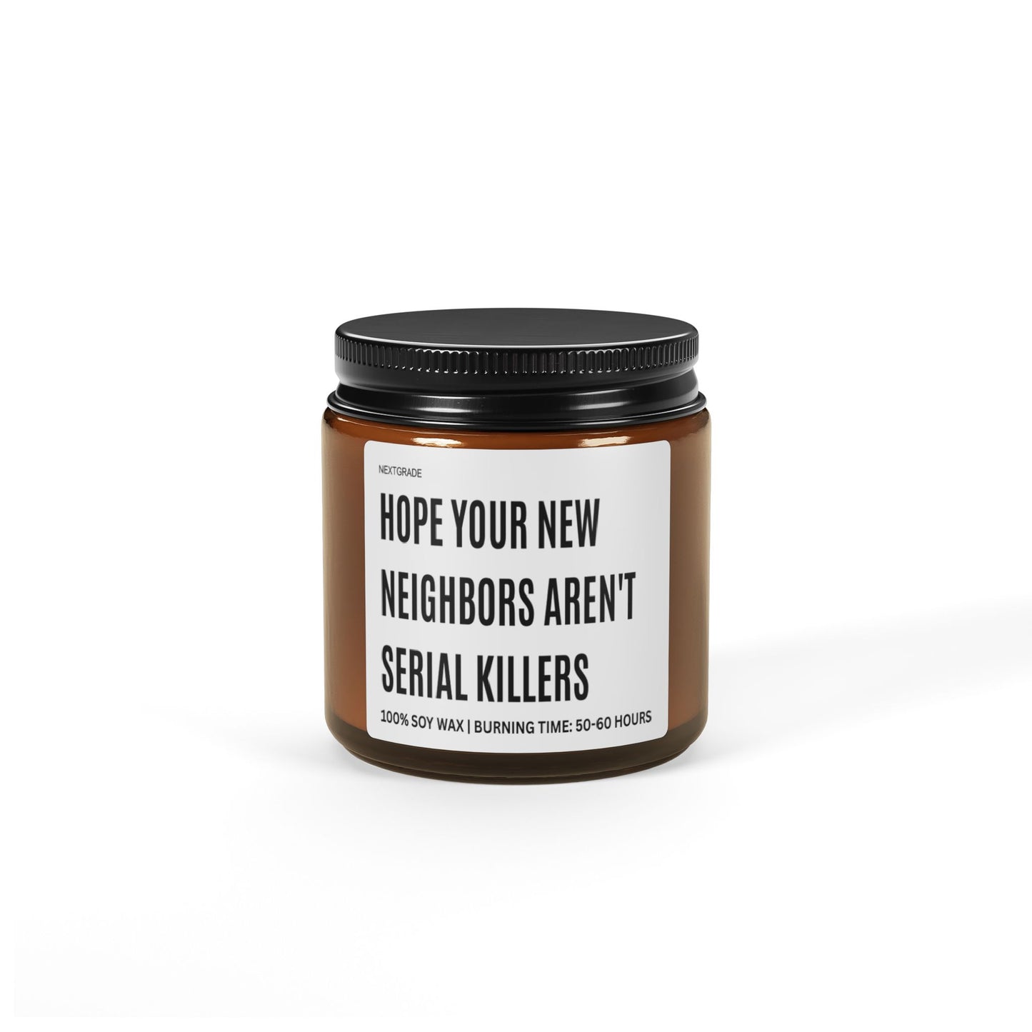 Funny Scented Soy Candle, Hope Your New Neighbors Aren't Serial Killers, Funny Gift, Home Décor, Housewarming, Unique Candle