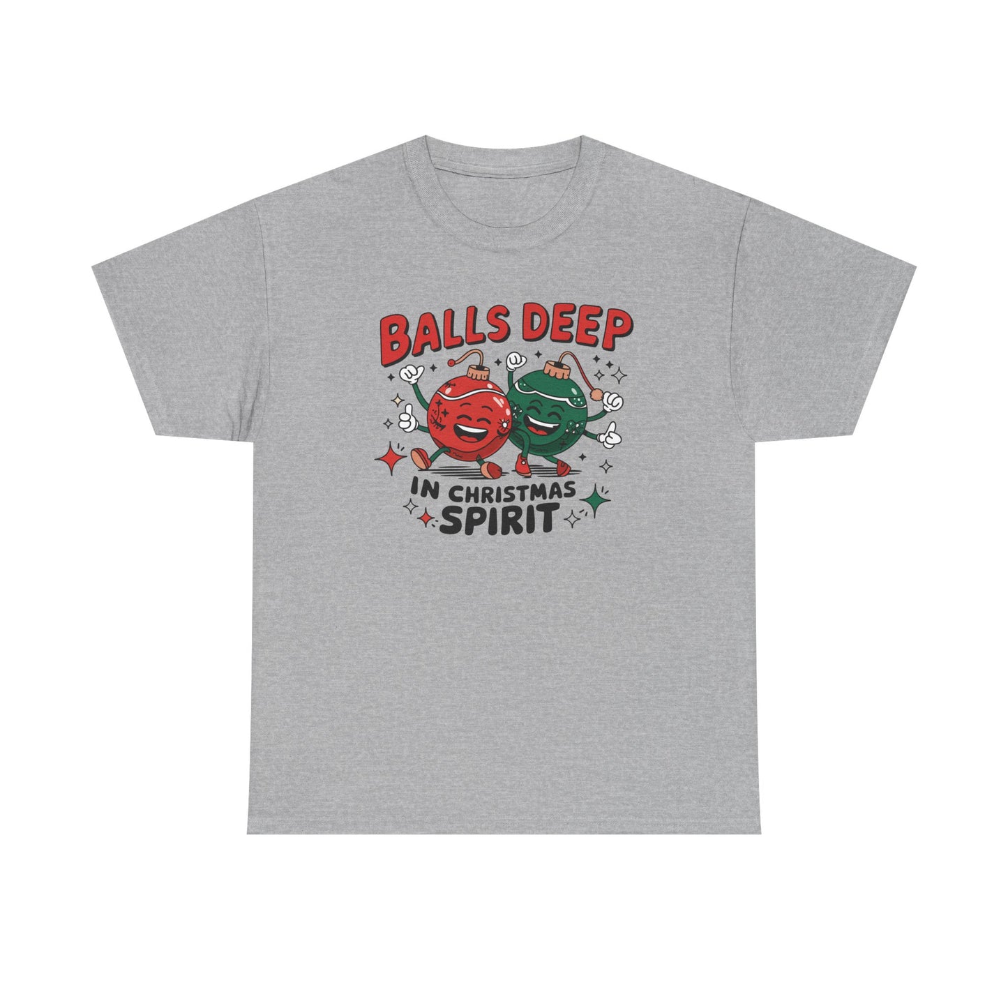 Funny Holiday T-Shirt, Balls Deep in Christmas Spirit Tee, Unisex Christmas Shirt, Gift for Him/Her, Ugly Sweater Alternative