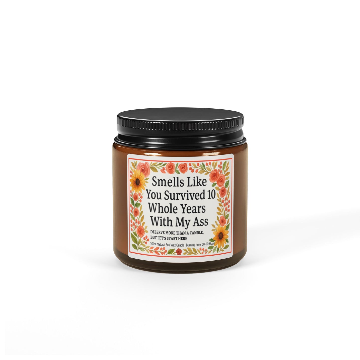 Funny Scented Soy Candle, Smells Like You Survived 10 Whole Years, Unique Gift for Friend, Decorative Home Accent, Perfect for Celebrations