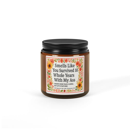 Funny Scented Soy Candle, Smells Like You Survived 10 Whole Years, Unique Gift for Friend, Decorative Home Accent, Perfect for Celebrations