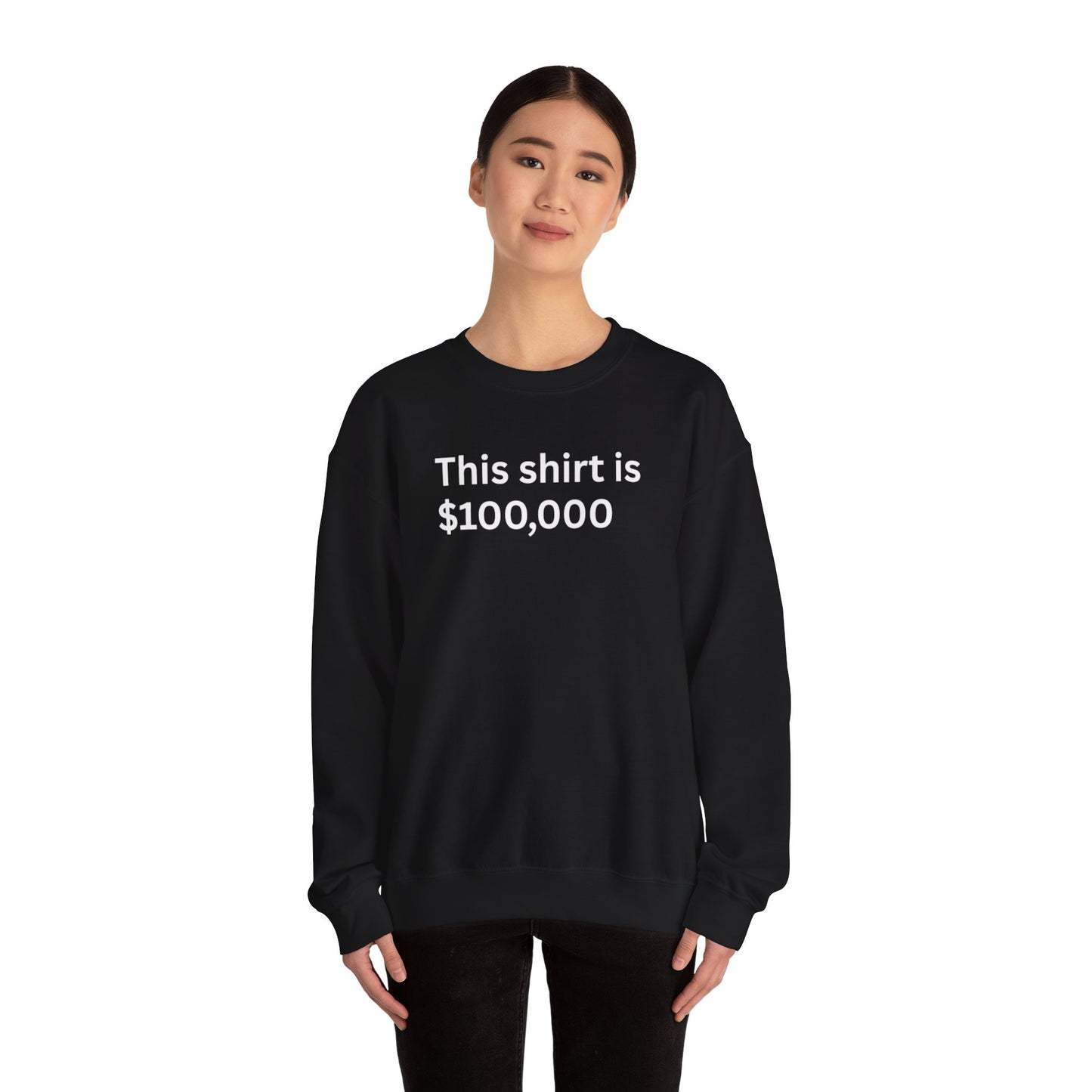 This Shirt Is 100 Thousand Crewneck Sweatshirt | No Joke back print