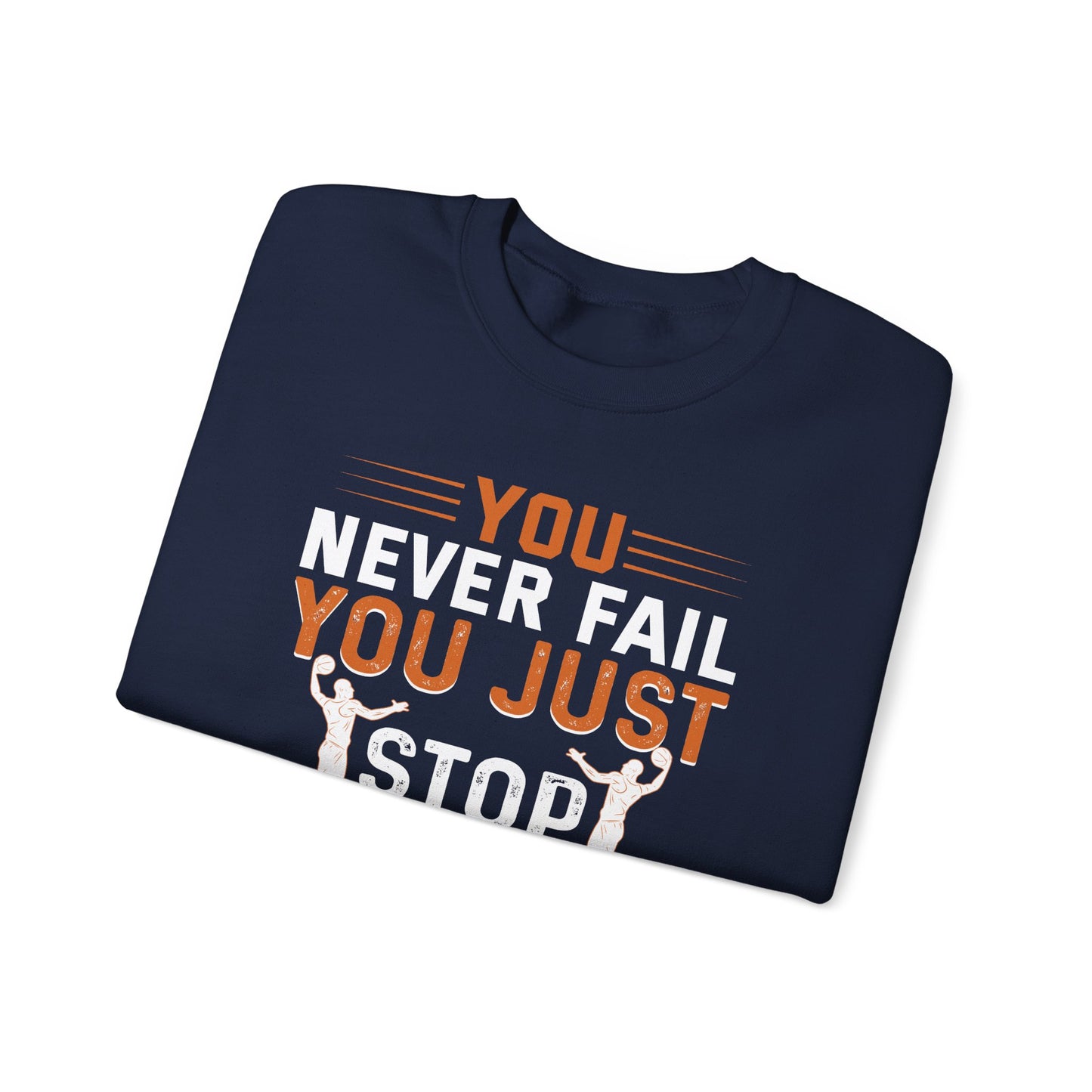 Motivational Crewneck Sweatshirt, Sports Lover Gift, You Never Fail, Inspirational Gift, Casual Wear, Fitness Apparel, Cozy Layering