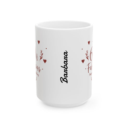Personalized Fabulous 60th Birthday Ceramic Mug, Perfect Gift for Milestone Celebrations, Mug for Wife, Fun Coffee Mug, Birthday Gift