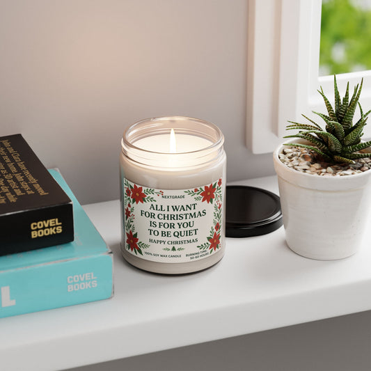 Christmas Scented Soy Candle, Christmas Gift, All I Want For Christmas Is For You To Be Quiet, Holiday Decor, Gift for Her, Relaxation
