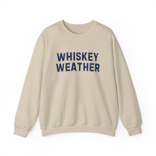 Whiskey Weather Crewneck Sweatshirt, Cozy Gift for Fall/Winter, Perfect for Friends, Festivals, and Casual Outings, Christmas Day Gift