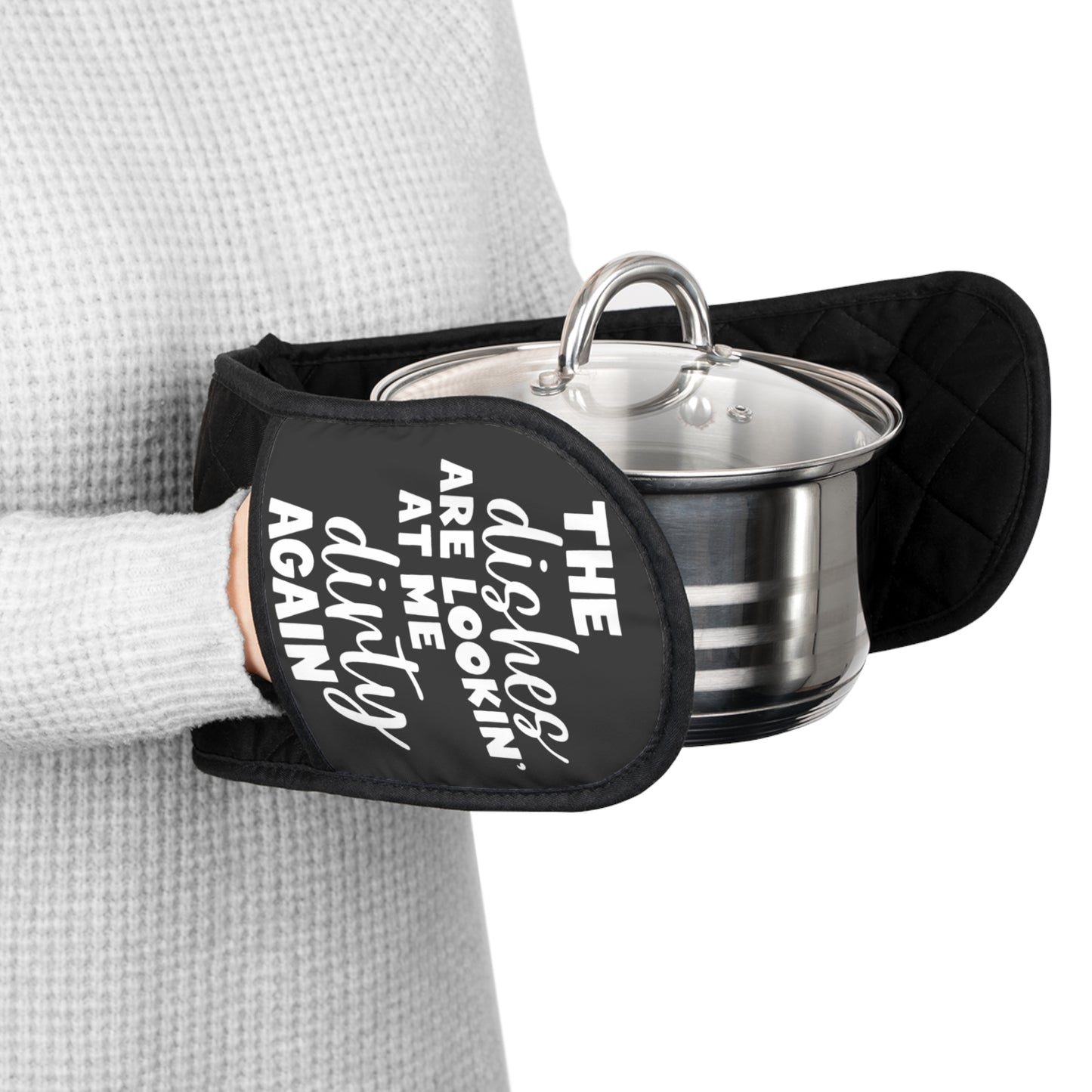 The Dishes Are Lookin' at Me Again Oven Mitts, Funny Kitchen Quote Mitts, Slim Heat Resistant Pot Holders