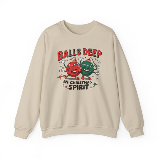 Funny Crewneck Sweatshirt, Ball Deep In Christmas Spirit, Funny Christmas Gift, Ugly Sweater, Holiday Apparel, Christmas Spirit