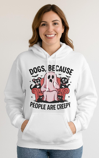 Dogs, Because People Are Creepy, Sweatshirt For Mom, Perfect for Dog Lovers, Pet Owners, Casual Wear, Gift for Friends