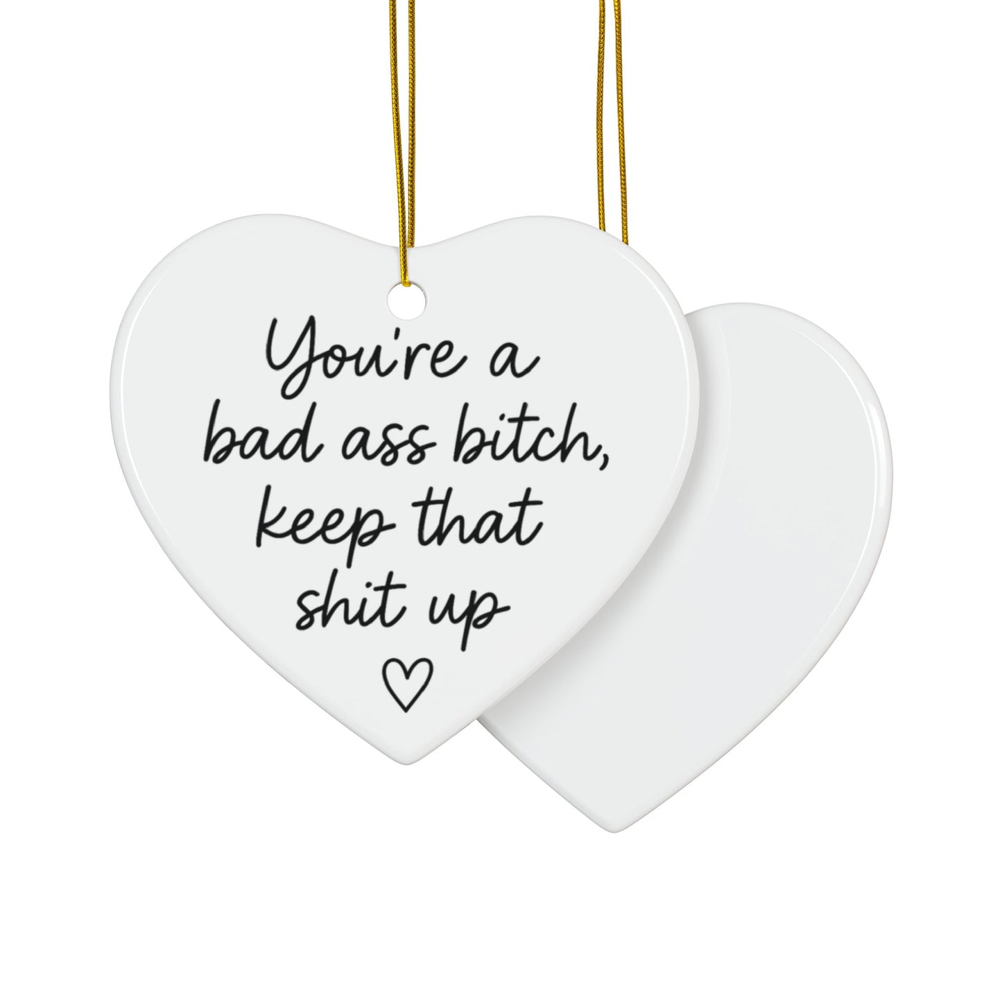 You're A Bad Ass Bitch Keep That Shit Up Ornament, Best Friend Gifts, BFF Birthday Gift, Christmas Gift for Her, Funny Gifts for Women