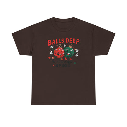 Funny Holiday T-Shirt, Balls Deep in Christmas Spirit Tee, Unisex Christmas Shirt, Gift for Him/Her, Ugly Sweater Alternative