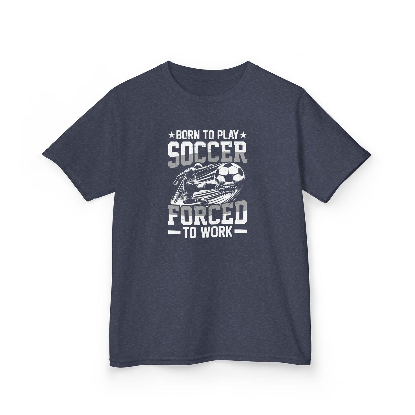 Born to Play Soccer Forced to Work Kids T-Shirt, Funny Youth Soccer Tee, Soccer Player Shirt for Boys and Girls, Doccer Lover Gift