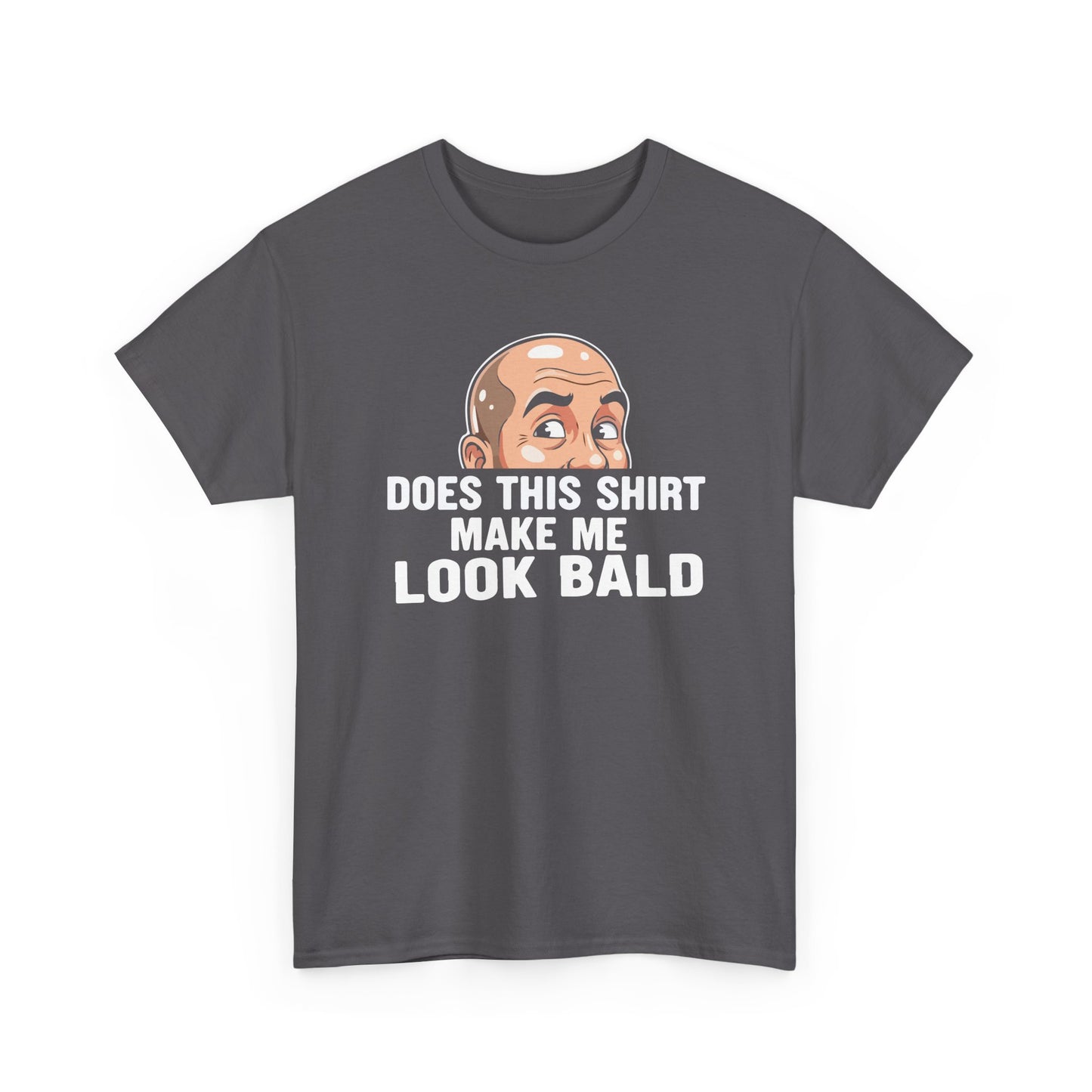 Funny Bald T-Shirt for Men | Does This Shirt Make Me Look Bald Tee | Bald Guy Humor Shirt | Gag Gift for Him | Funny Mens Graphic Tee