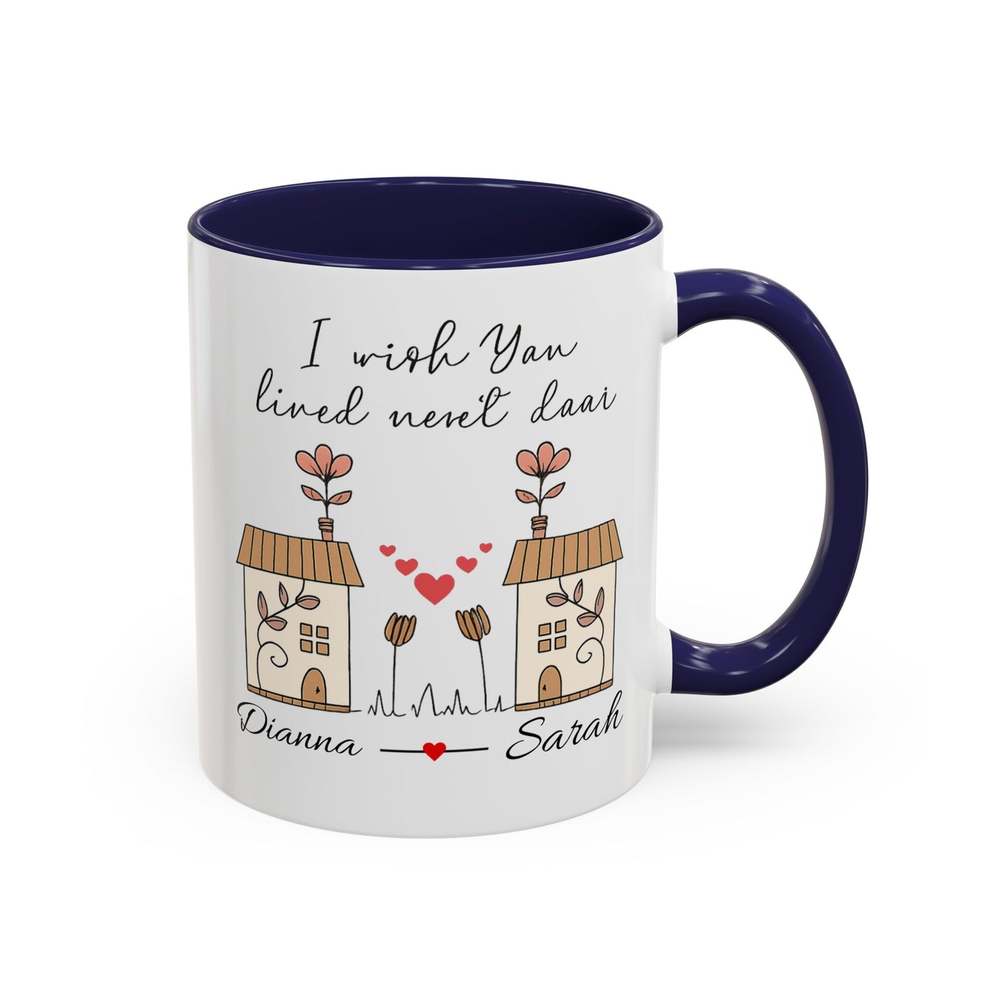 I Wish You Lived Next Door Mug, Christmas Gift for Best Friend, Long Distance Friendship Mug, Valentine's Day Gift for Her, Miss You Gift